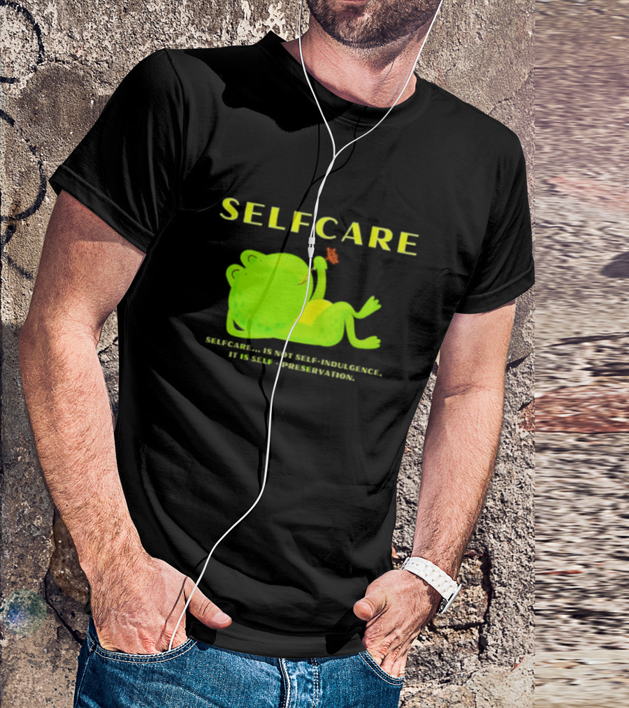 SELFCARE Frog Relaxing Selfcare Is Not Self-Indulgence It Is Self-Preservation T-Shirt