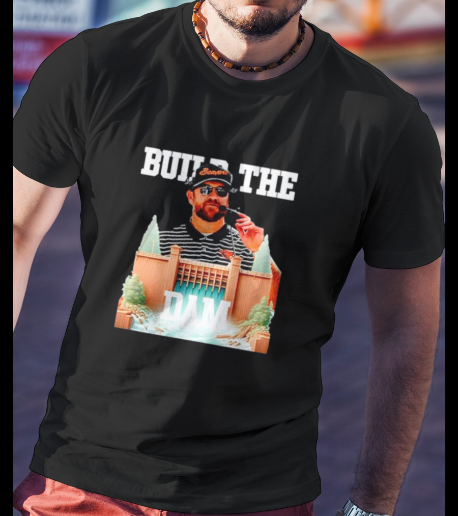 Build The Dam Coach Kyle Devan Beavers T-Shirt