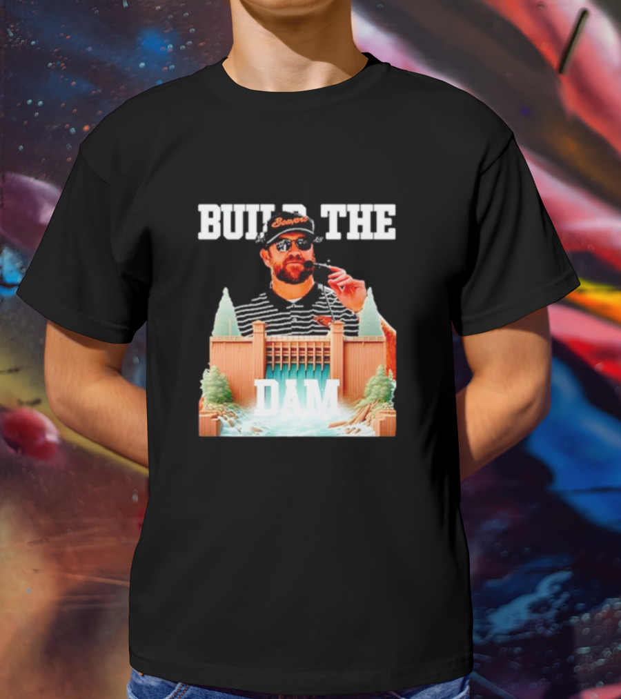 Build The Dam Coach Kyle Devan Beavers T-Shirt