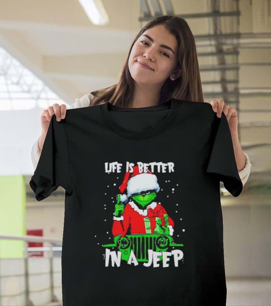 Grinch Santa Life Is Better In A Jeep T-Shirt