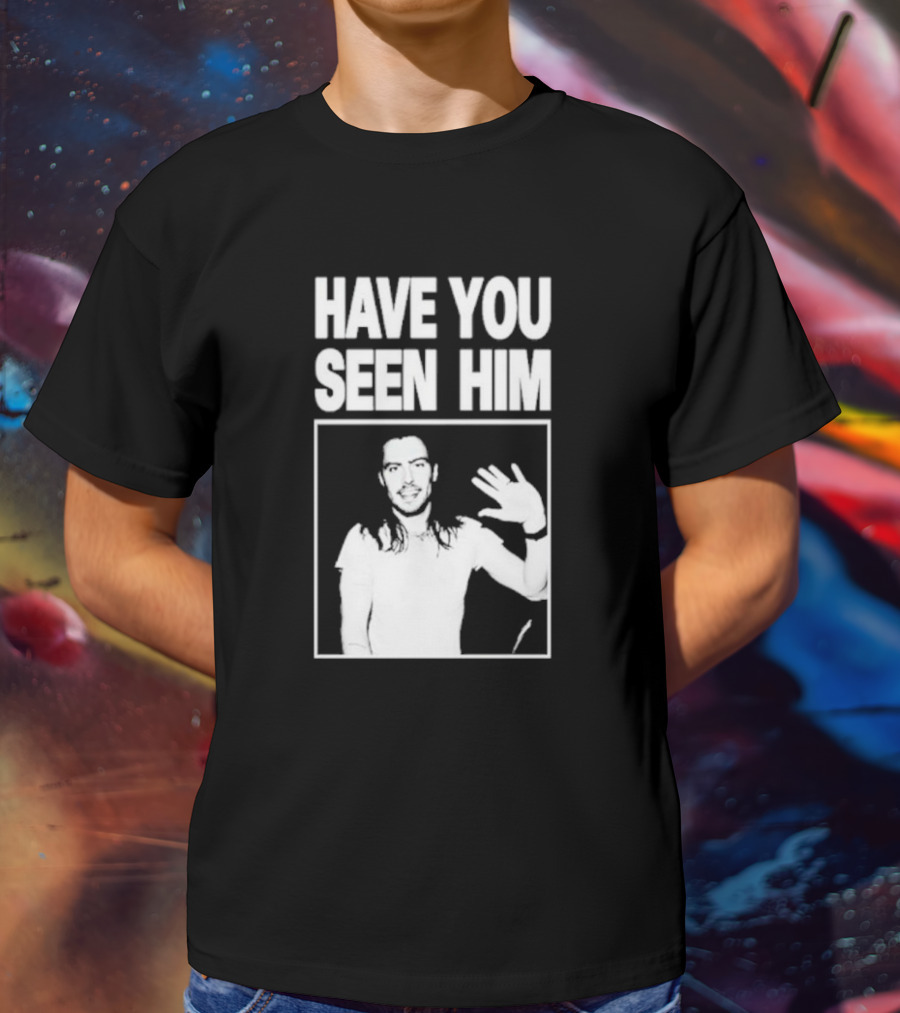 Have You Seen Him Andrew W.K. Wave T-Shirt