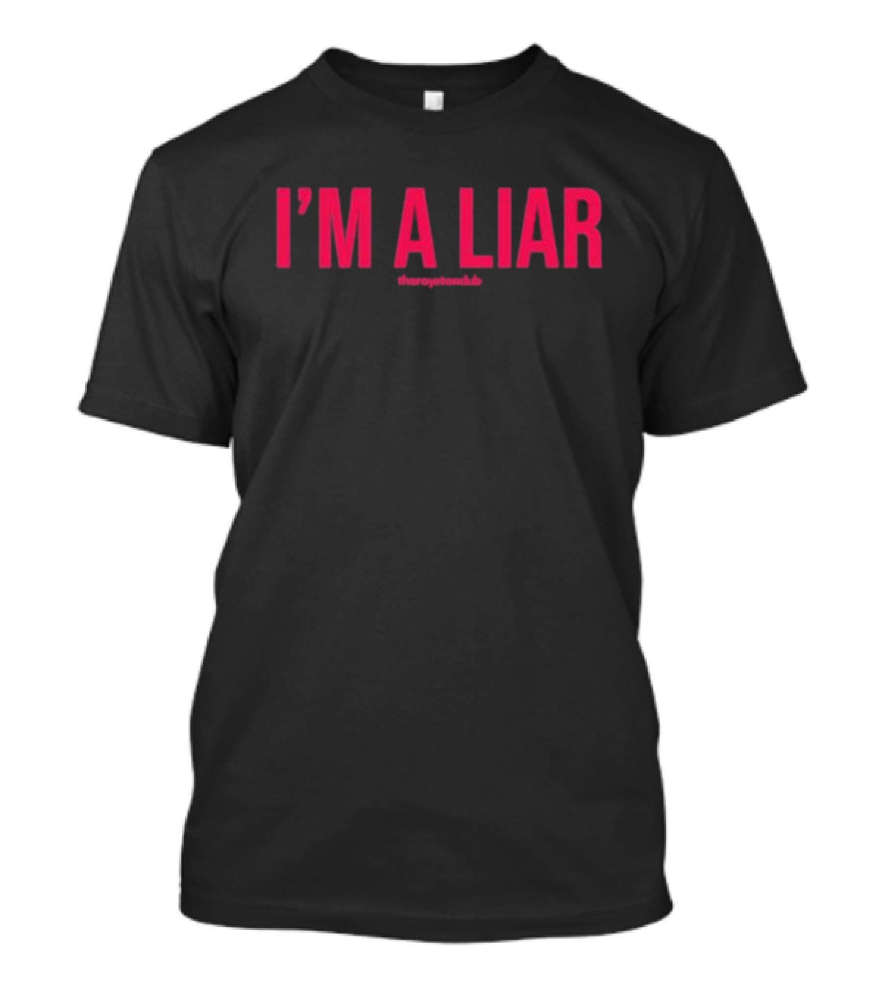 I'm A Liar The Royston Club T-Shirt