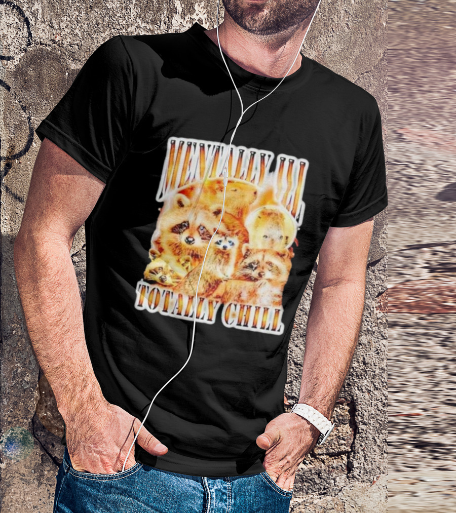 Mentally Ill Totally Chill Raccoon Vintage T-Shirt
