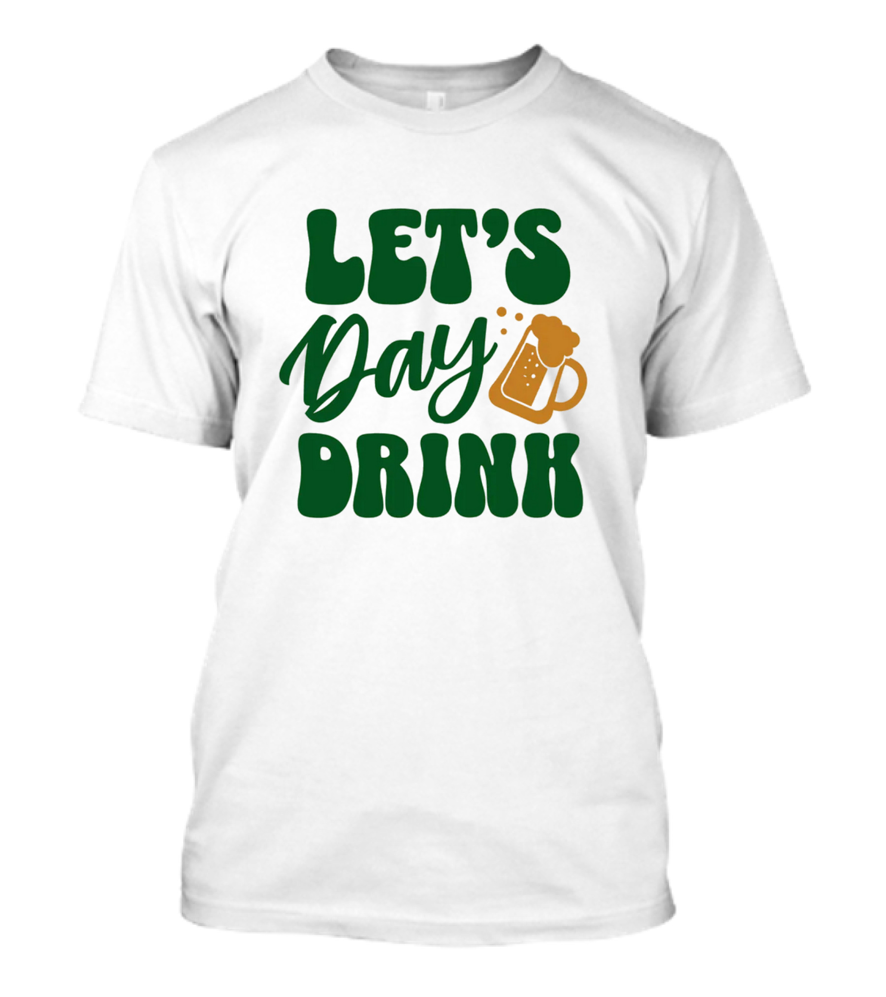 LET'S Day Drink Beer Mug T-Shirt
