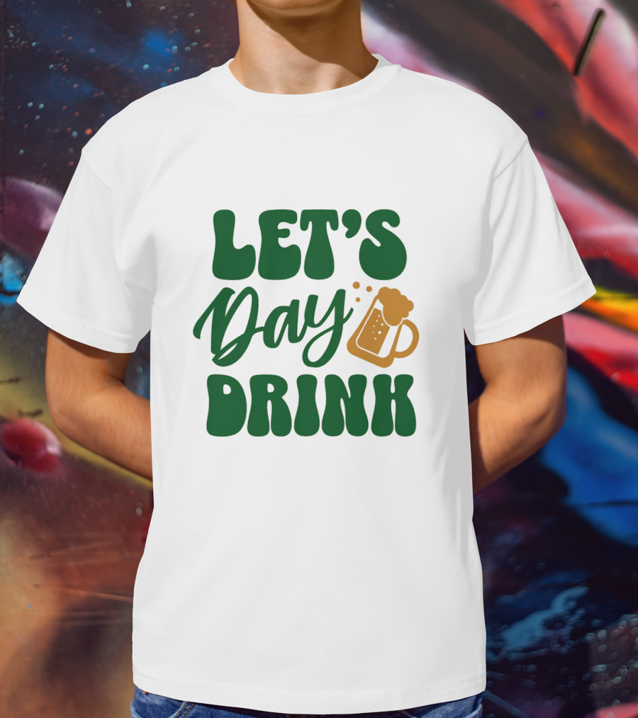 LET'S Day Drink Beer Mug T-Shirt