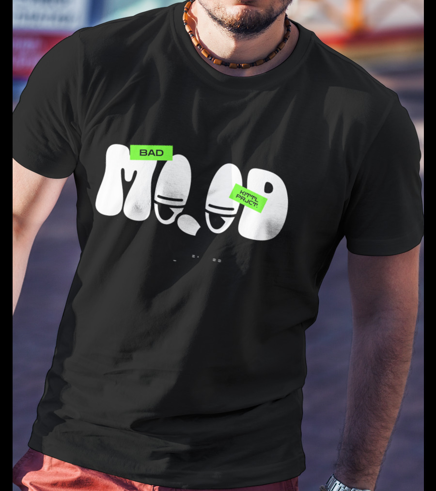 BAD MOOD KIII TYL PRJC T. WHEN I'M IN A BAD MOOD, I DON'T TALK T-Shirt