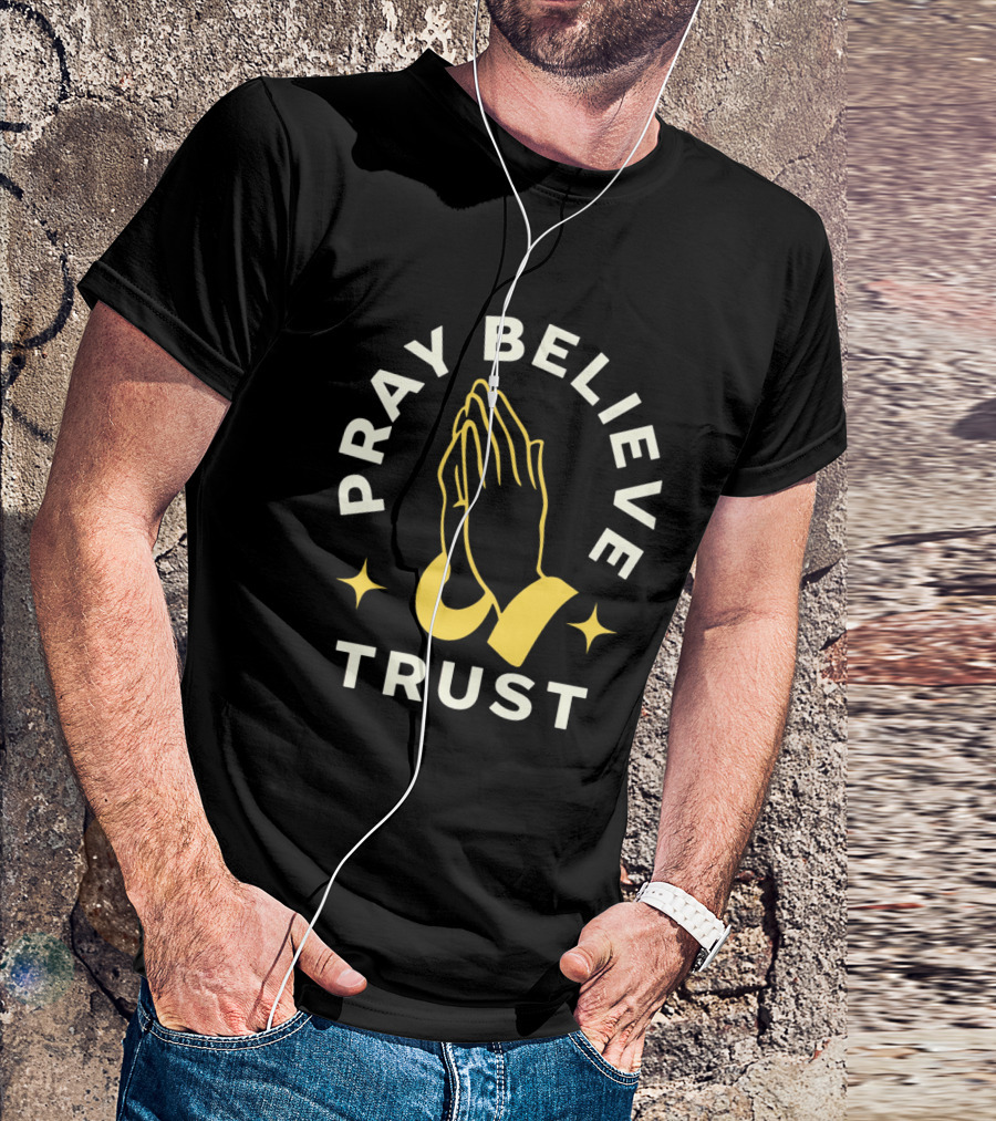Pray Believe Trust Spiritual Hands And Stars T-Shirt