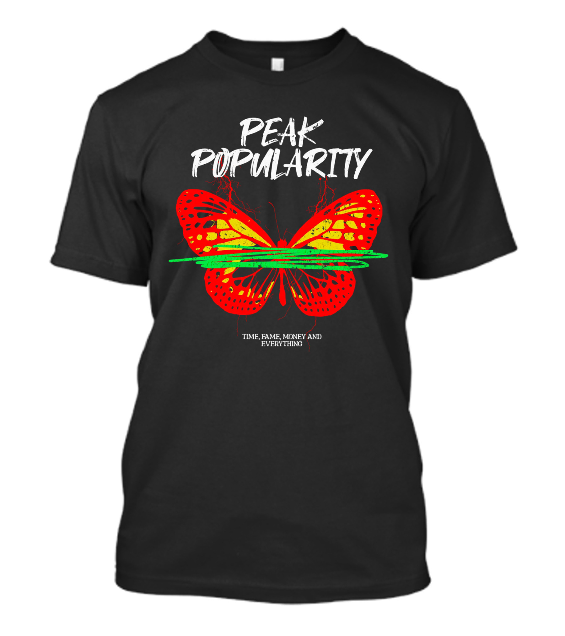 Peak Popularity Time Fame Money And Everything Butterfly T-Shirt