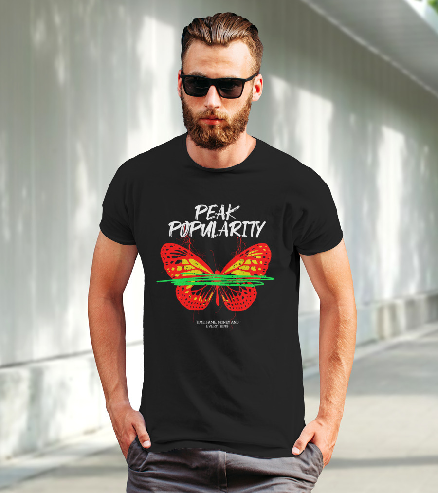 Peak Popularity Time Fame Money And Everything Butterfly T-Shirt