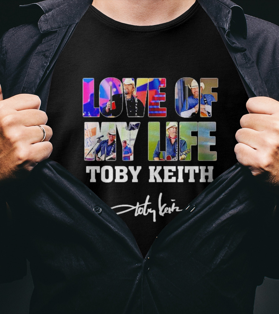 LOVE OF MY LIFE TOBY KEITH SIGNATURE T-Shirt