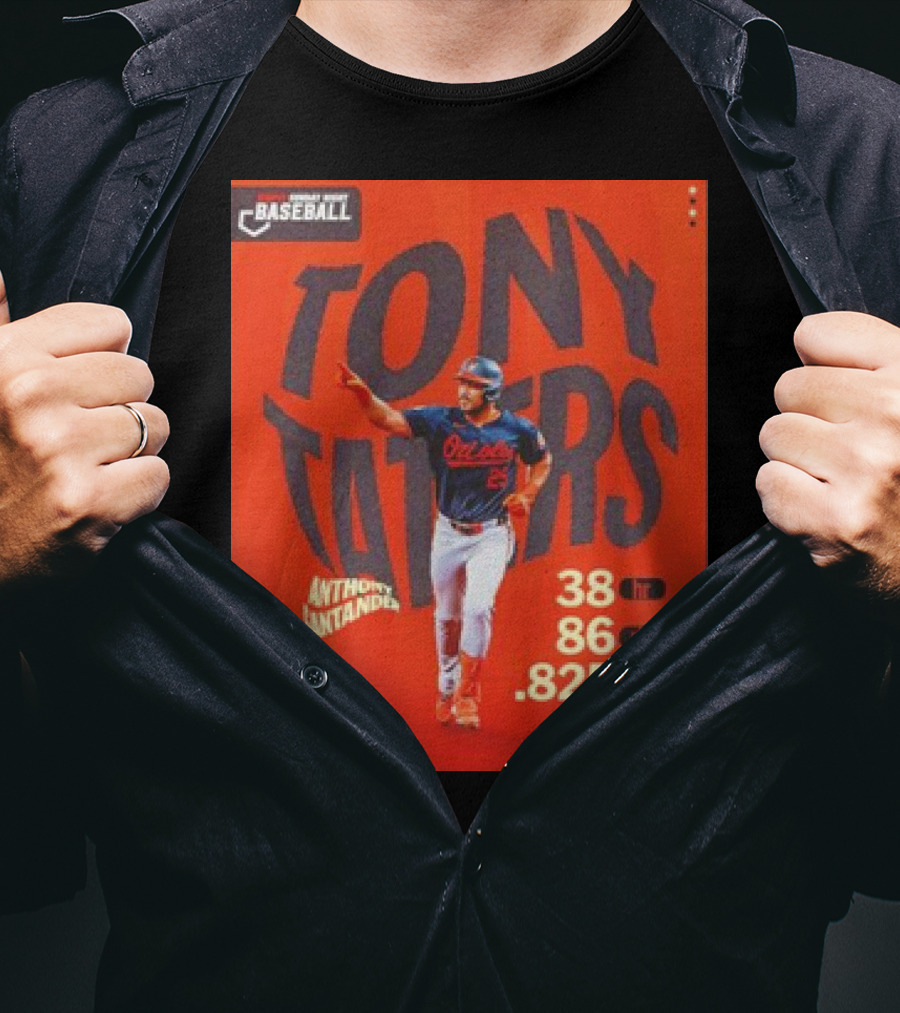 Tony Taters Anthony Santander Baltimore Orioles 38 HR 86 RBI .825 OPS T-Shirt