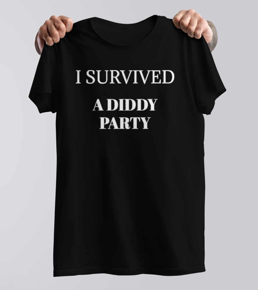 I Survived A Diddy Party Hip-Hop Rapper Experience T-Shirt