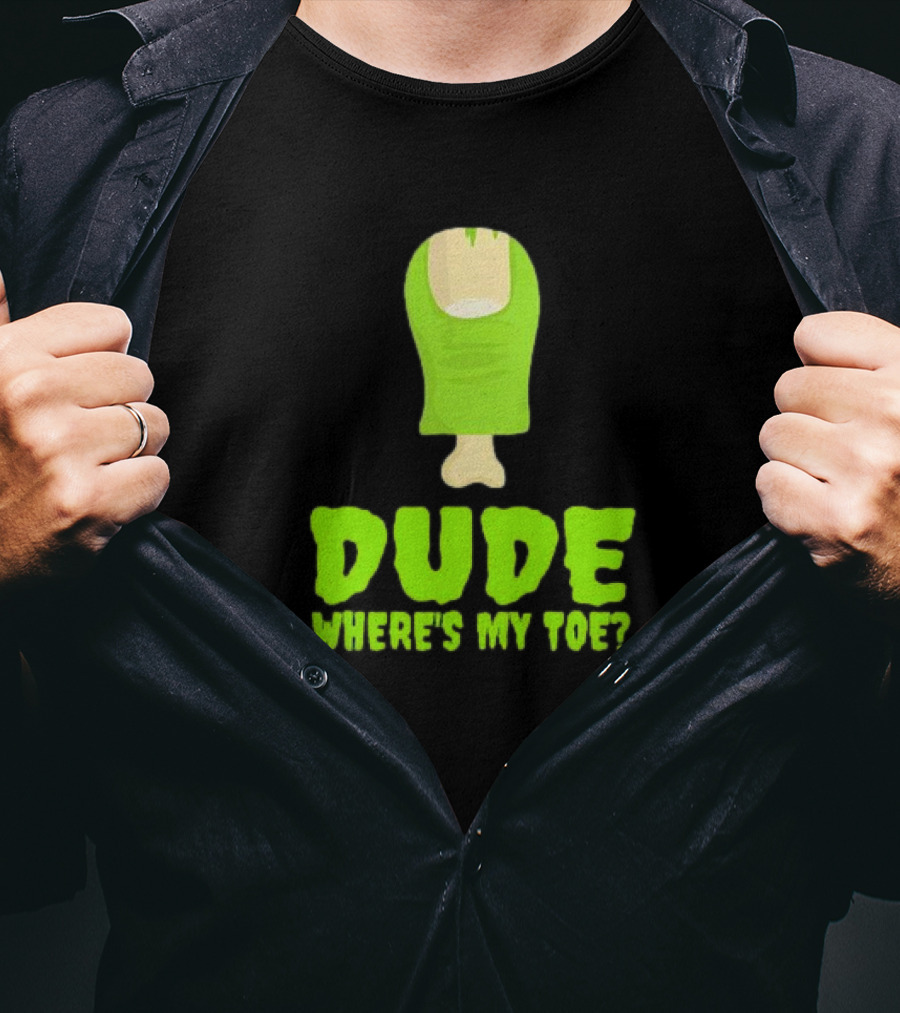 Dude Where's My Toe Zombie Amputation Leg Amputee T-Shirt