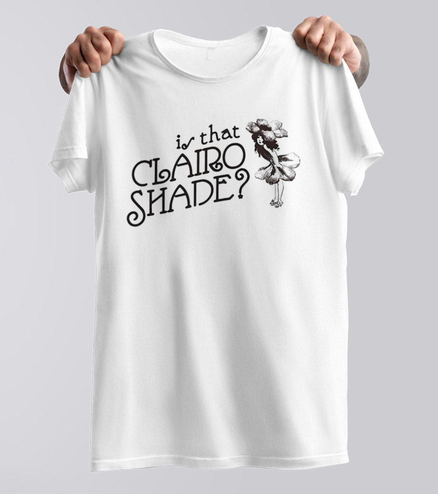 Is That Clairo Shade? Vintage Style Text And Flower Girl T-Shirt