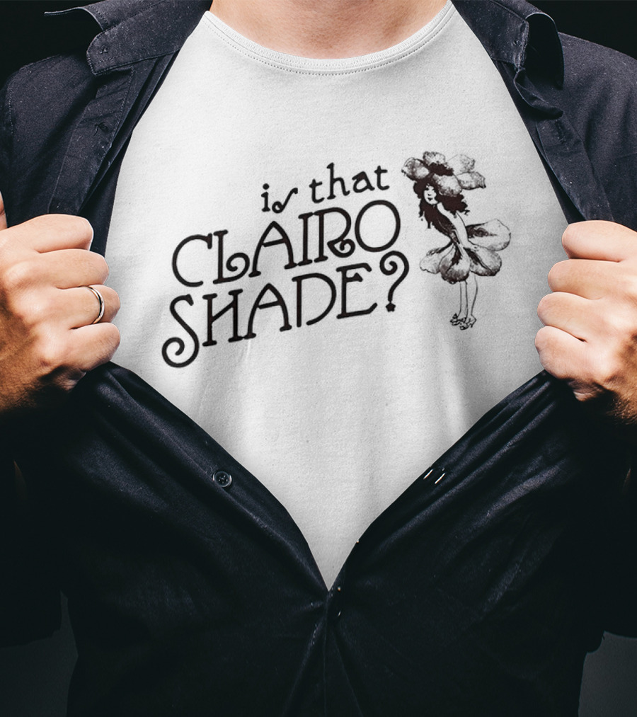 Is That Clairo Shade? Vintage Style Text And Flower Girl T-Shirt