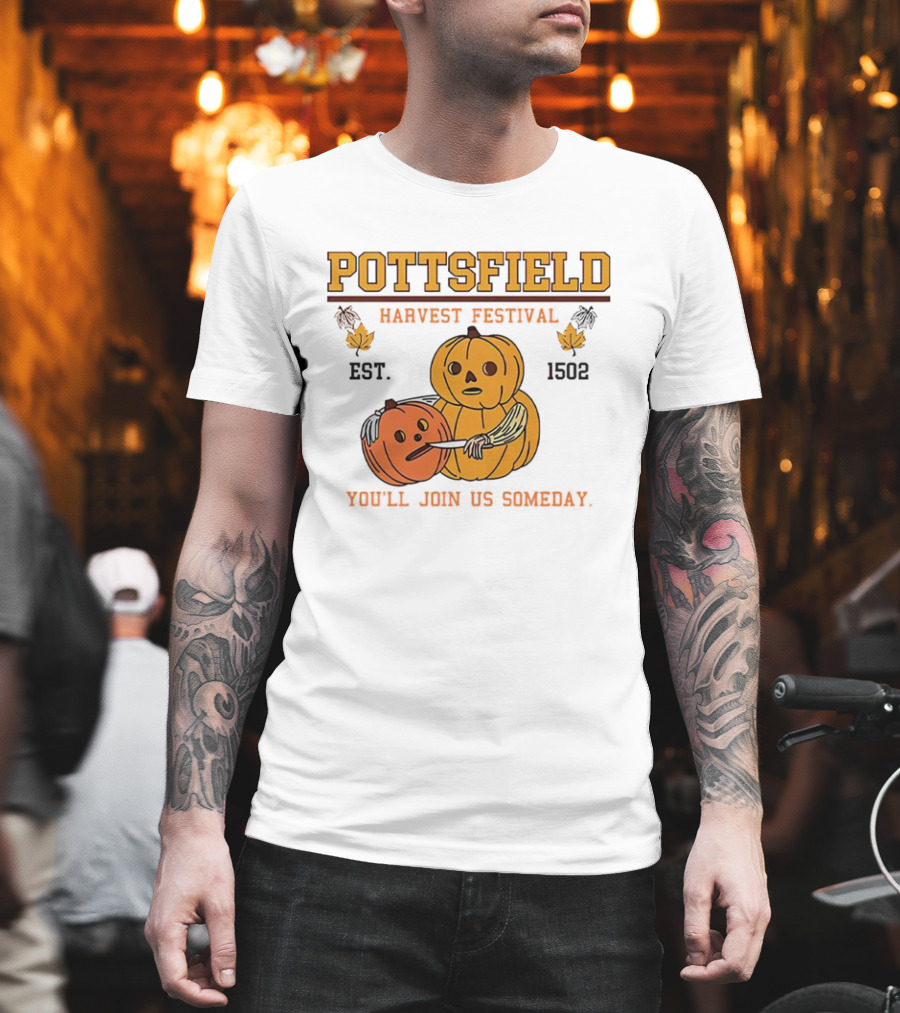 Pottsfield Harvest Festival Est. 1502 Pumpkin You'll Join Us Someday T-Shirt
