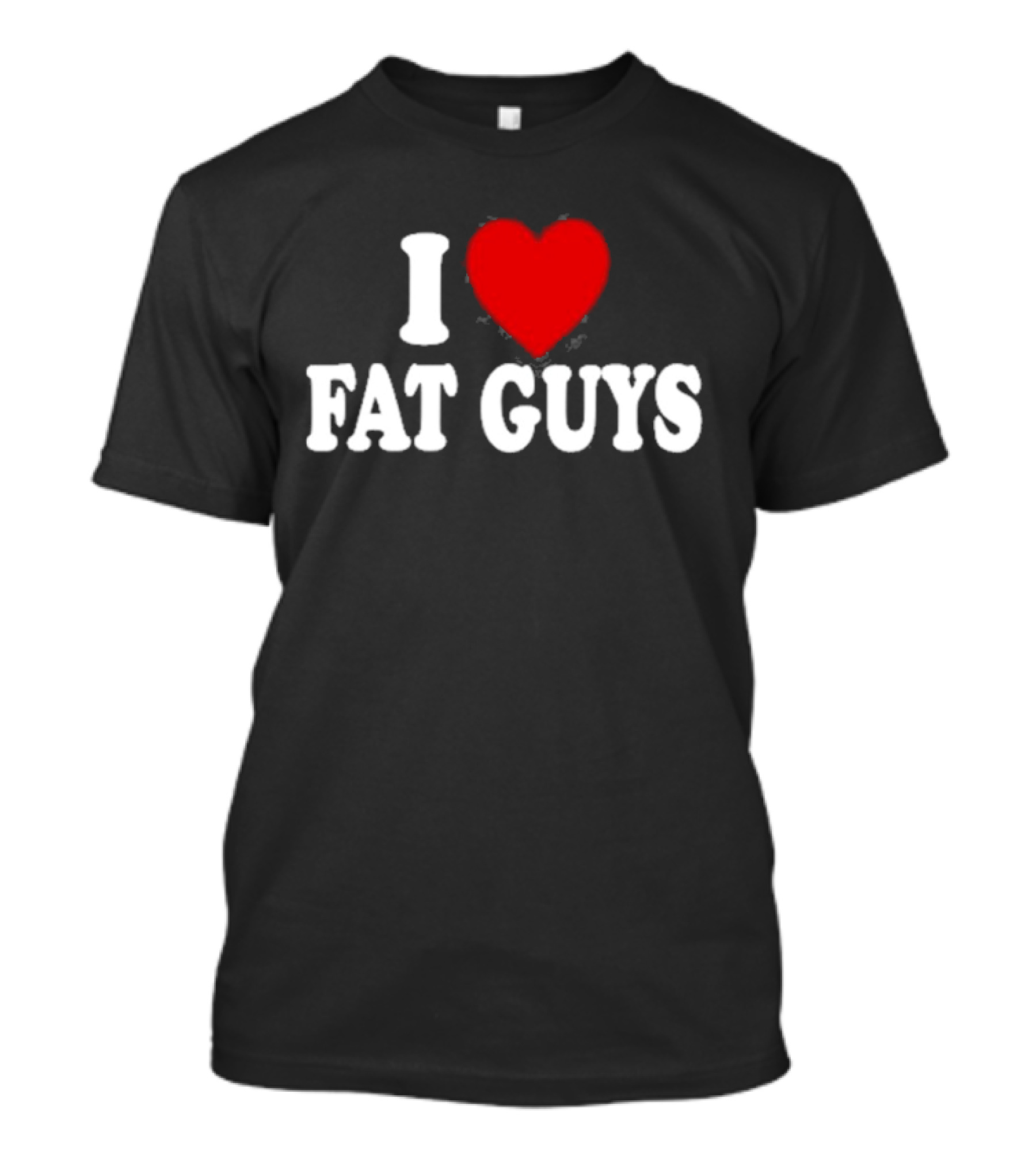 I Love Fat Guys Alexis Xj T-Shirt