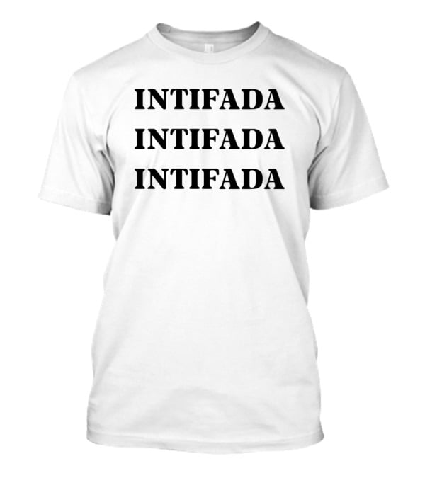 Intifada Intifada Intifada Repeated Phrase T-Shirt