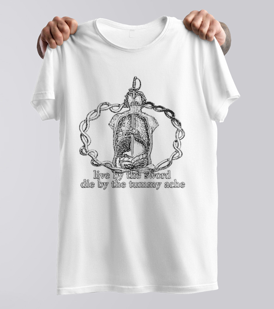 Live By The Sword Die By The Tummy Ache Anatomy Sword T-Shirt