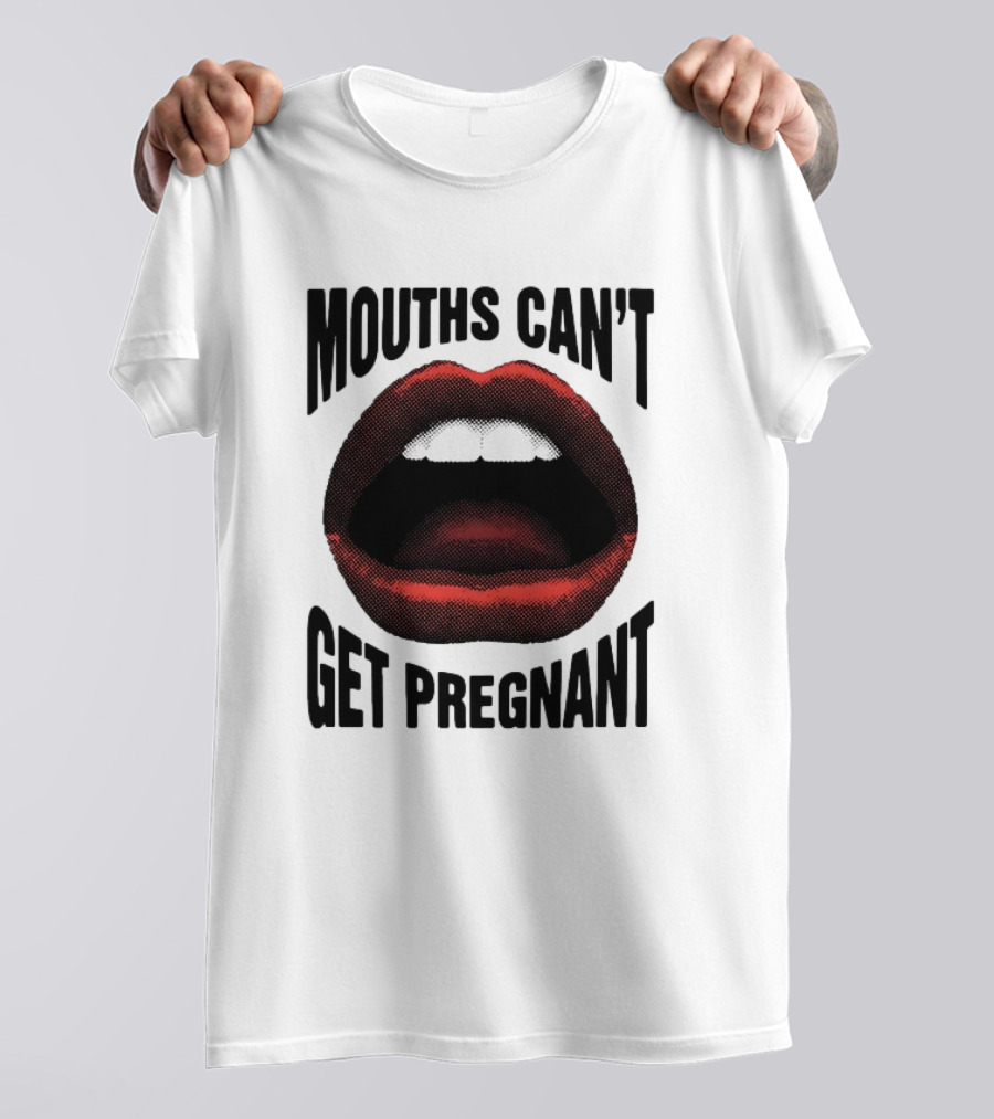 Mouths Can't Get Pregnant Bold Retro Pop Art Style Open Lips T-Shirt