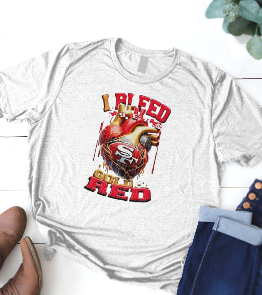 I Bleed Gold Red 49ers Heart San Francisco T-Shirt
