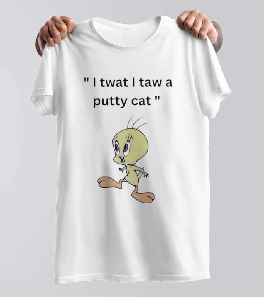 Tweety I Twat I Taw A Putty Cat Classic Catchphrase T-Shirt