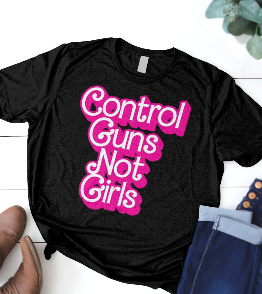 Control Guns Not Girls Barbie T-Shirt