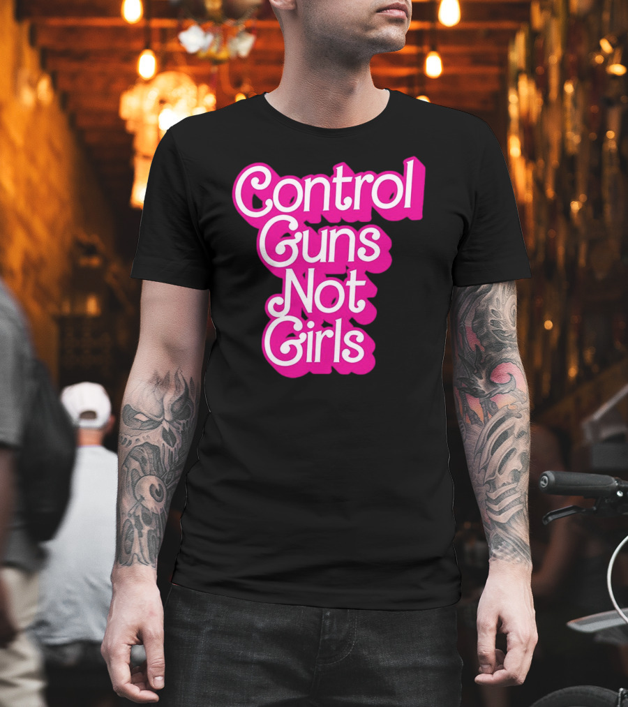 Control Guns Not Girls Barbie T-Shirt