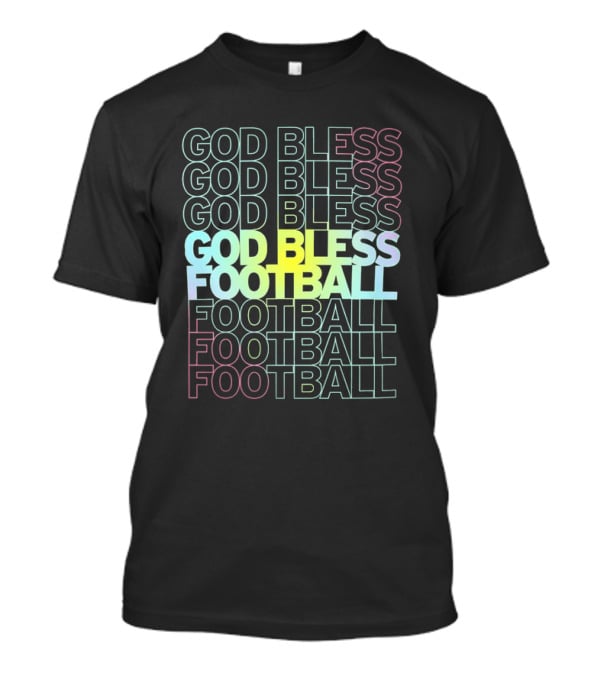 God Bless Football Echo Spectrum Repeated Text T-Shirt