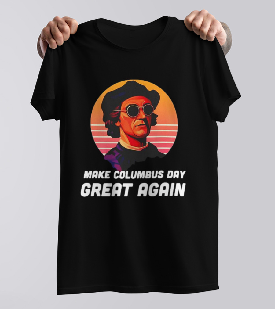 Make Columbus Day Great Again Retro Style Sunglasses Columbus T-Shirt