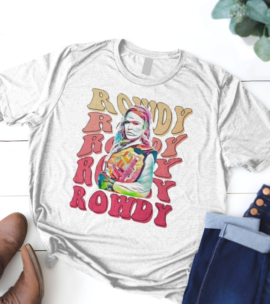 Rowdy Ronda Rousey T-Shirt
