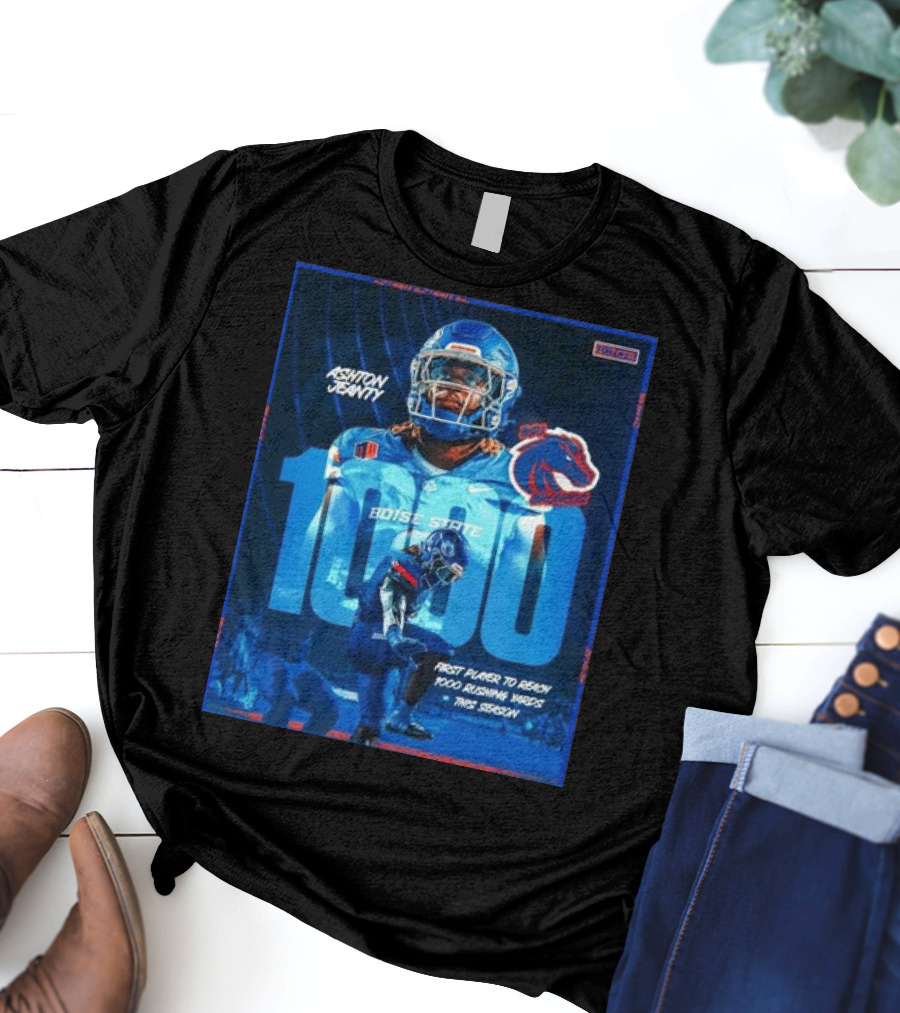 Ashton Jeanty Boise State 1000 Rushing Yards First Player This Season T-Shirt