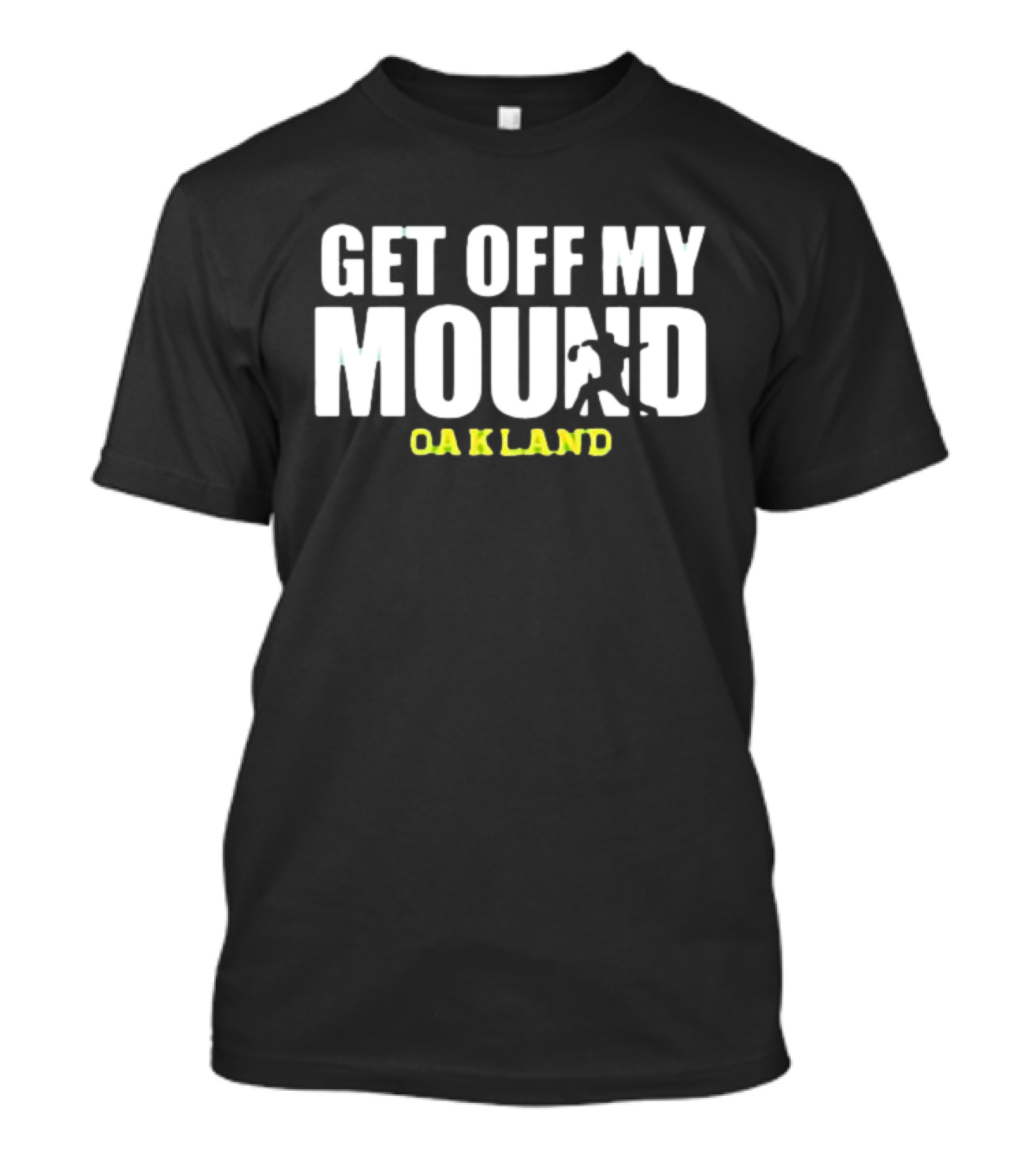 Get Off My Mound Oakland Athletic Baseball T-Shirt