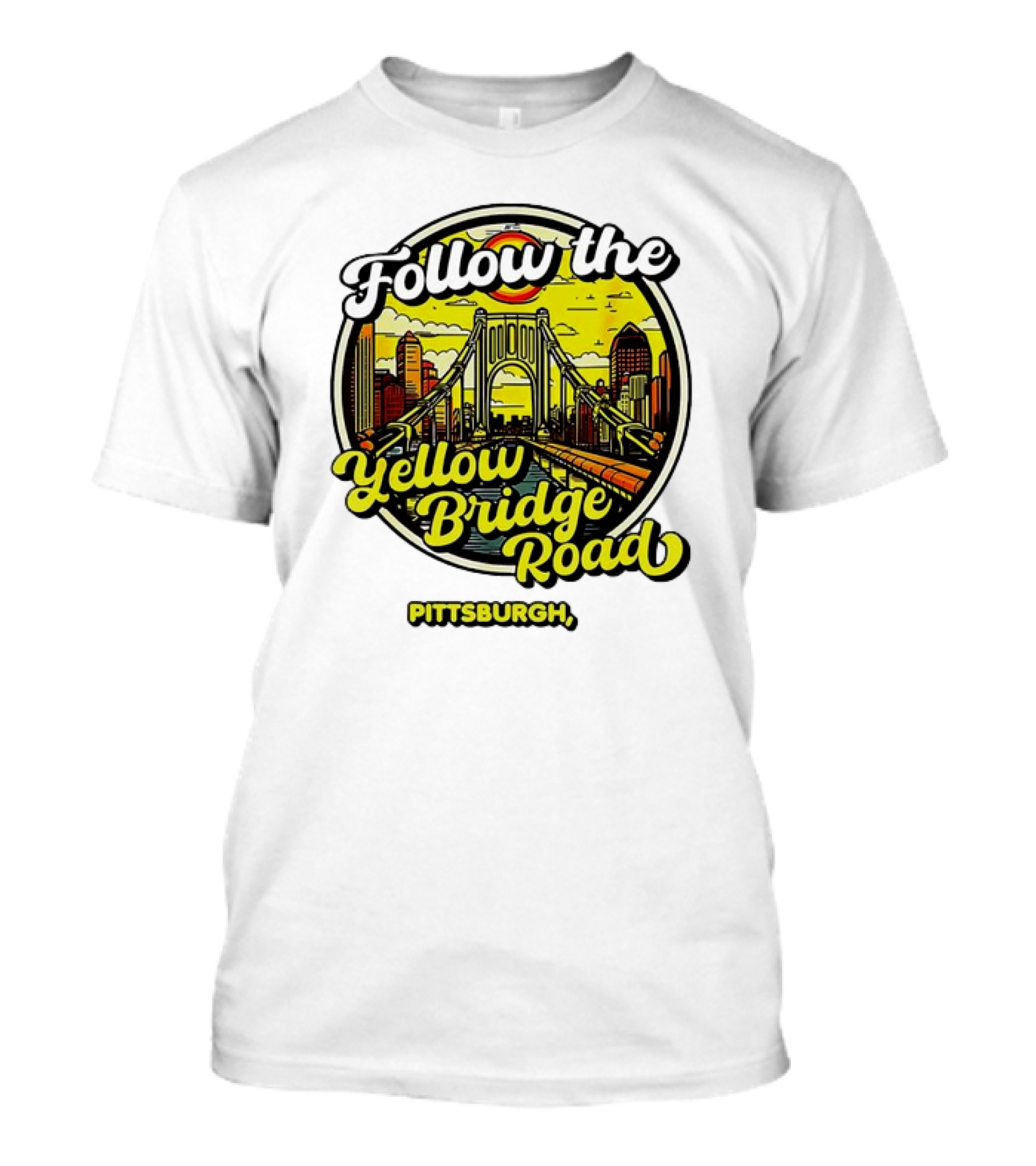 Follow The Yellow Bridge Road Pittsburgh PA Skyline Bridges T-Shirt