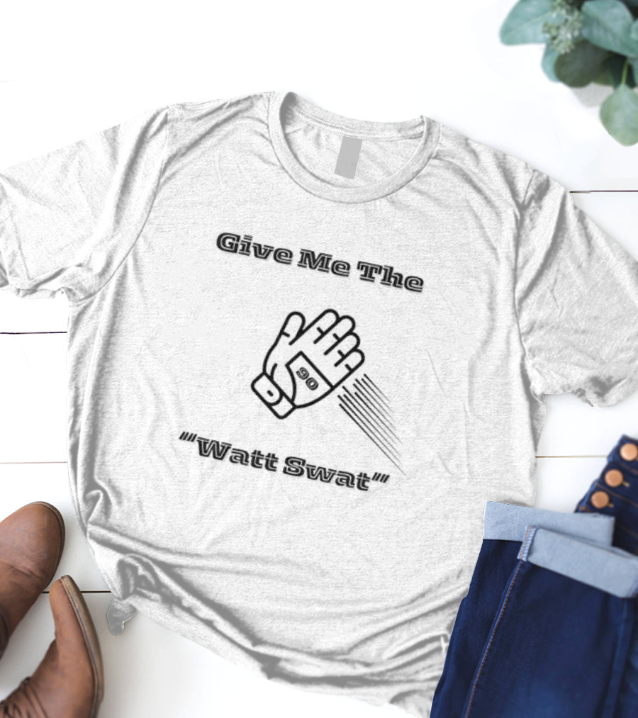 Give Me The Watt Swat 90 Glove T-Shirt