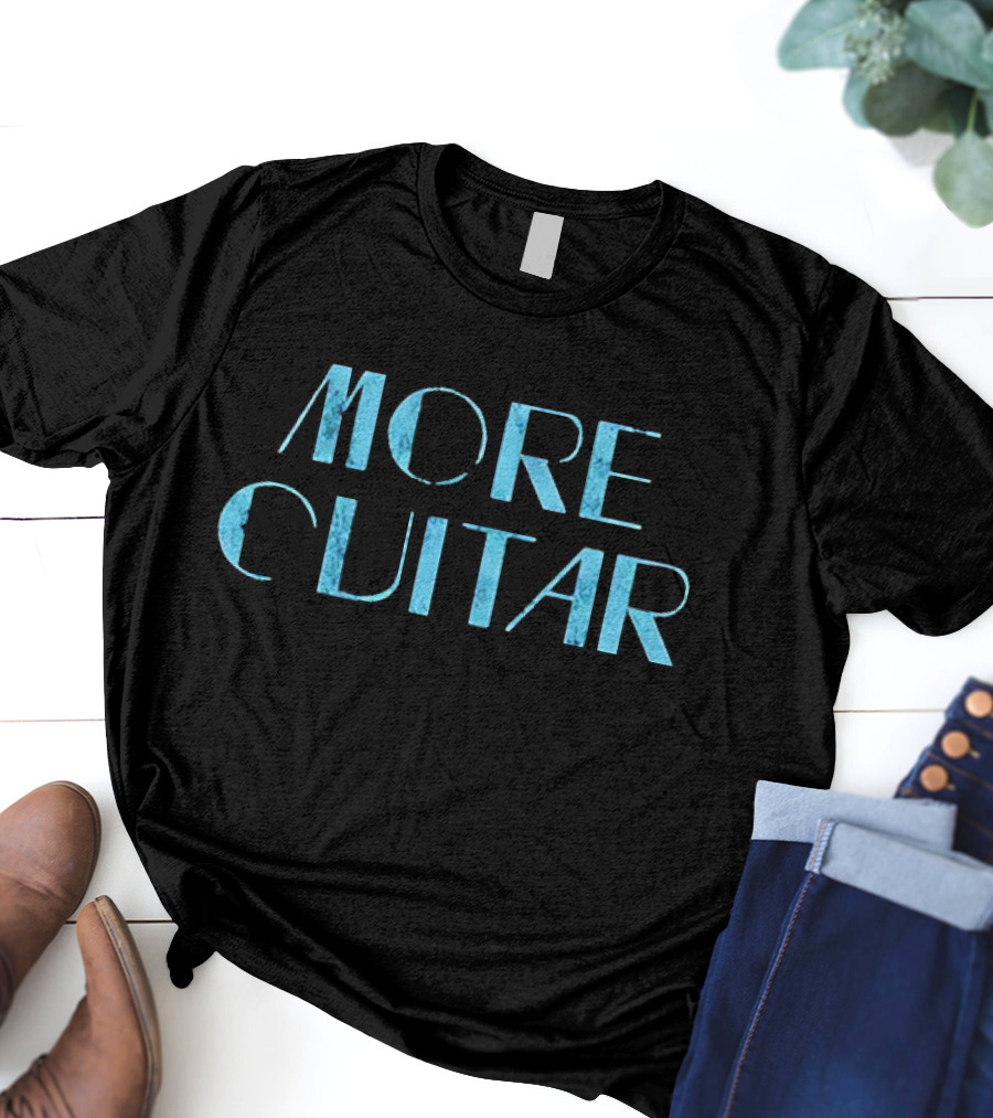 MORE GUITAR T-Shirt