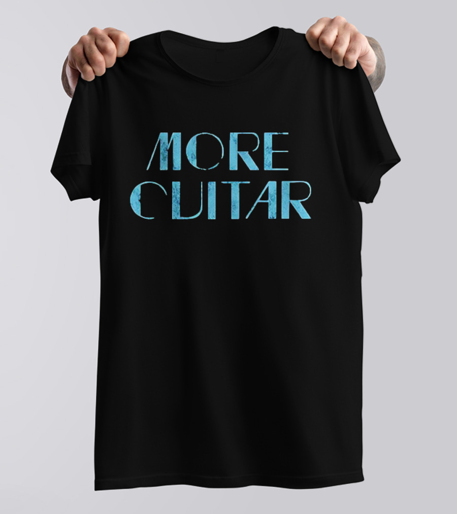 MORE GUITAR T-Shirt