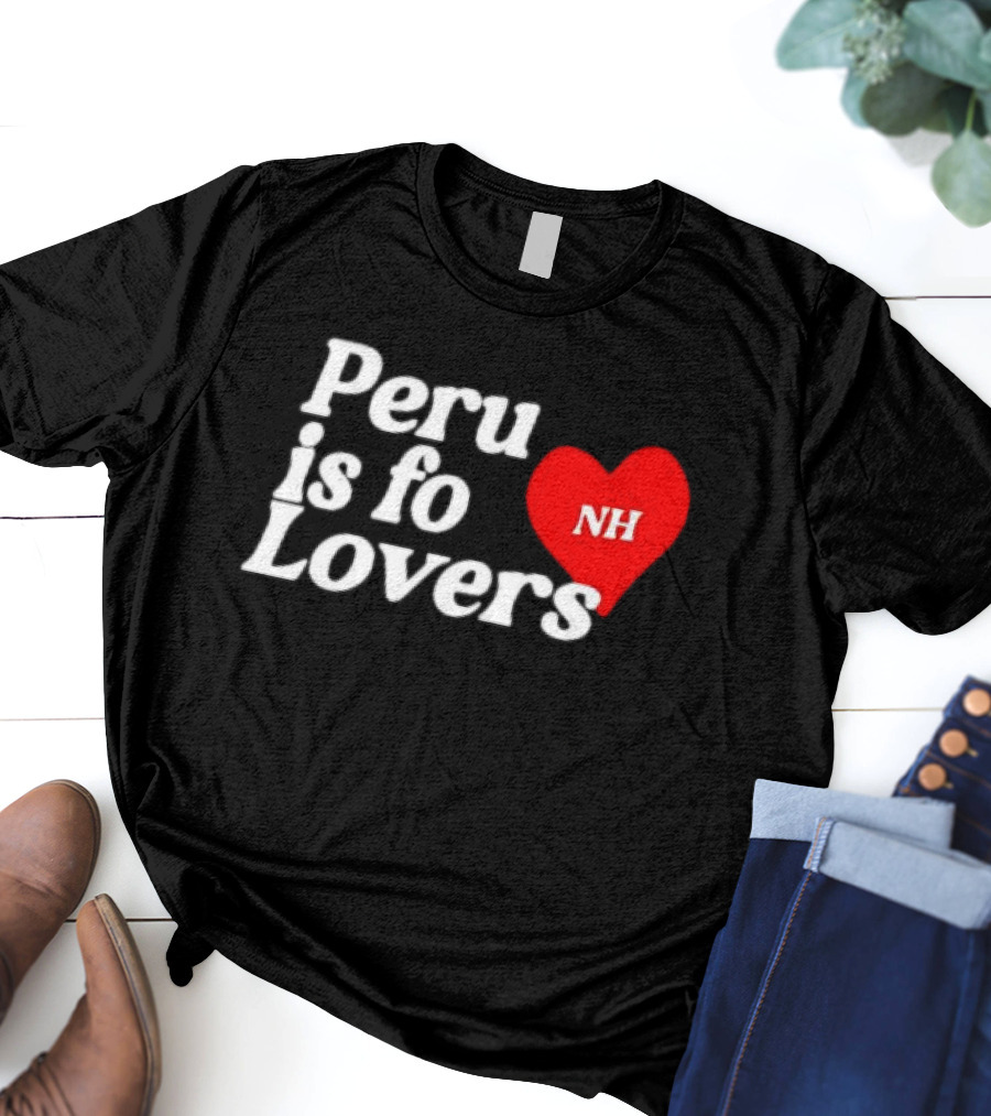 Peru Is For Lovers NH Heart T-Shirt
