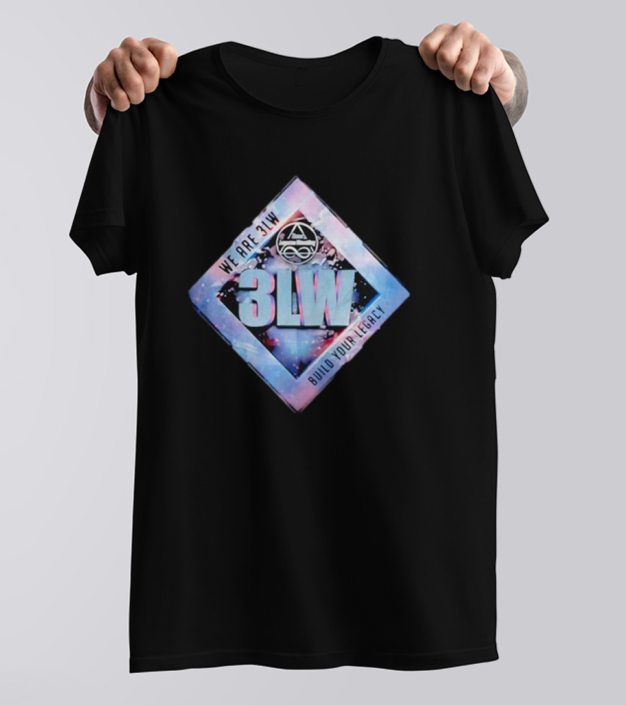 We Are 3LW Build Your Legacy Three Legacies Wrestling T-Shirt