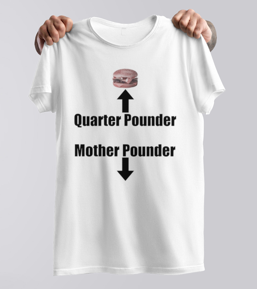 Quarter Pounder Mother Pounder Burger Arrows T-Shirt