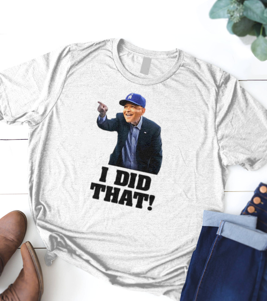 Dave Roberts Los Angeles Baseball Manager I Did That T-Shirt