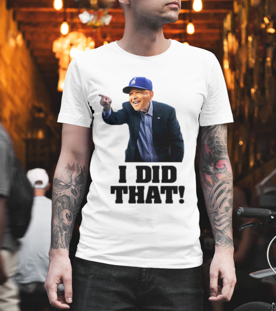 Dave Roberts Los Angeles Baseball Manager I Did That T-Shirt
