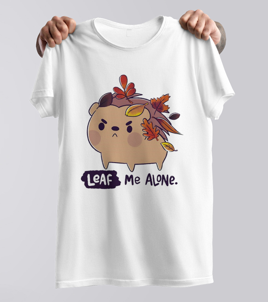 Grumpy Hedgehog Leaf Me Alone Autumn Leaves Mood T-Shirt