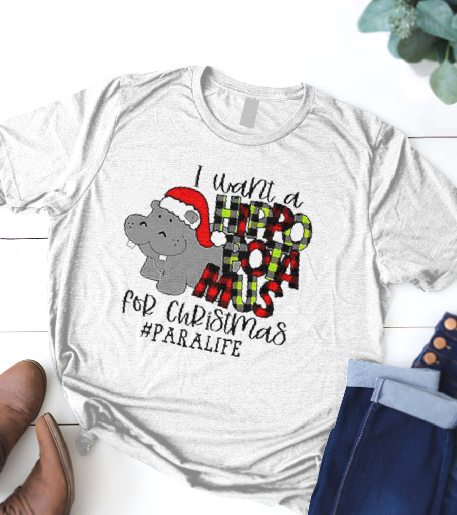 I Want A Hippopotamus For Christmas #PARALIFE With Santa Hat Hippo T-Shirt