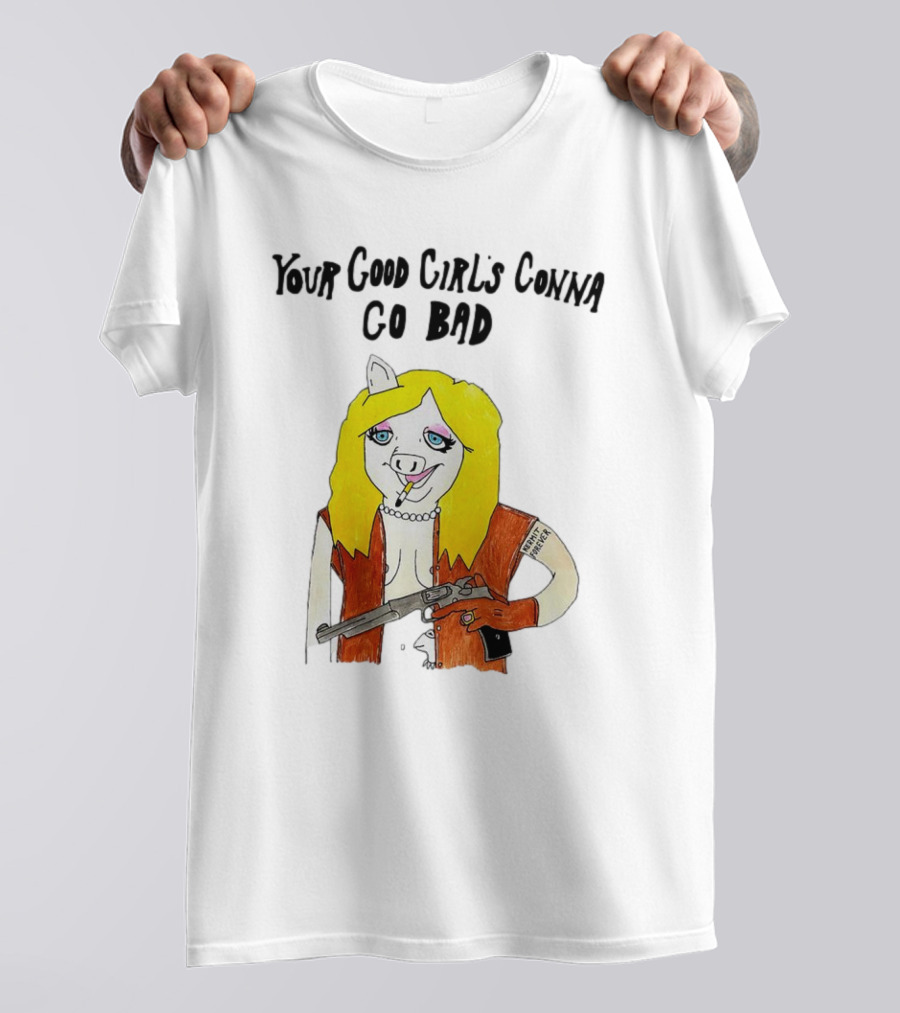 Your Good Girl's Gonna Go Bad Pig Cartoon Blonde Hair Rifle Tattoo T-Shirt