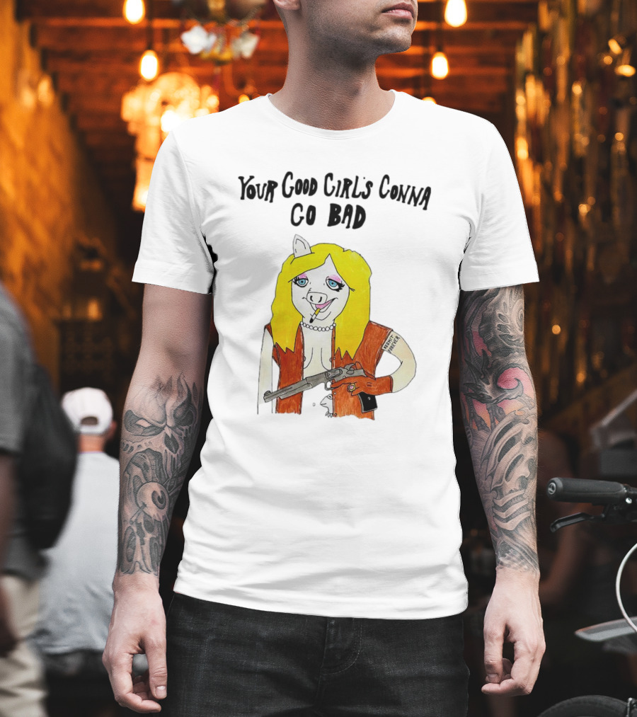 Your Good Girl's Gonna Go Bad Pig Cartoon Blonde Hair Rifle Tattoo T-Shirt