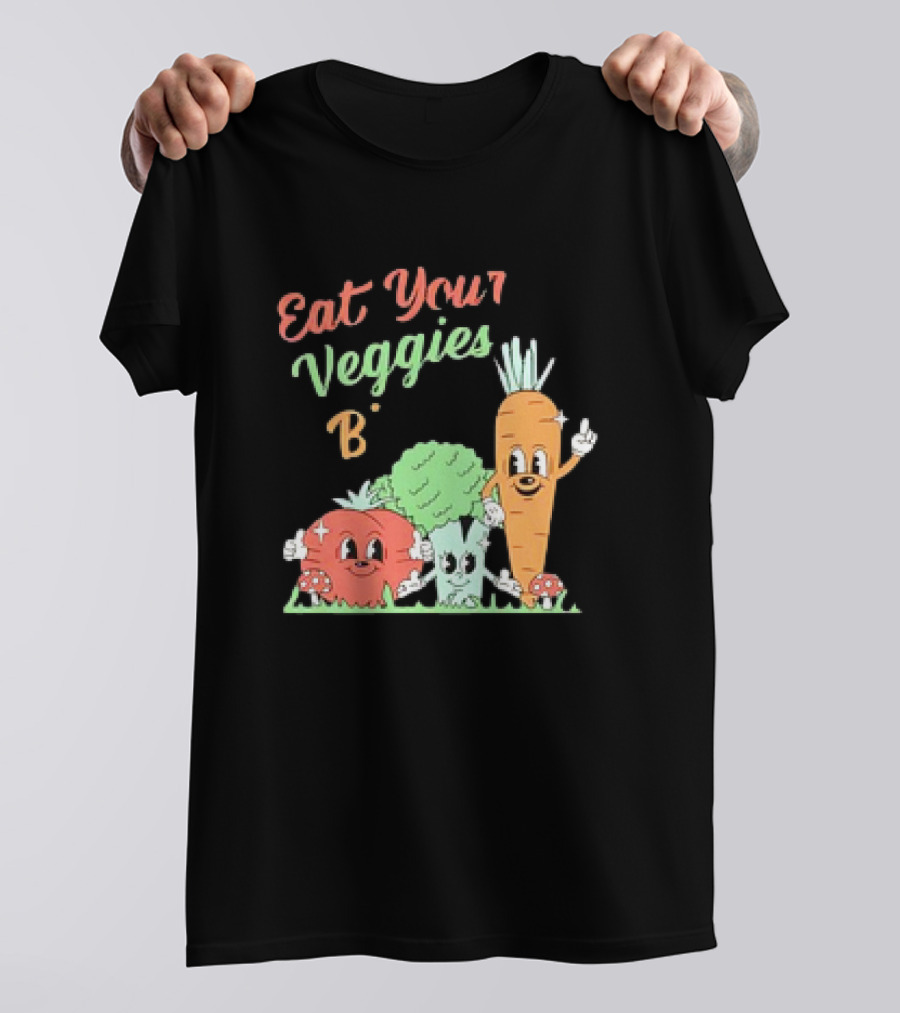 Eat Your Veggies Bitch Cartoon With Tomato Broccoli Carrot T-Shirt