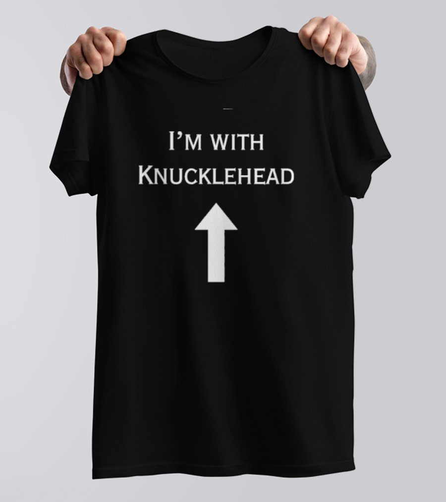 I’m With Knucklehead Arrow Humorous Text T-Shirt
