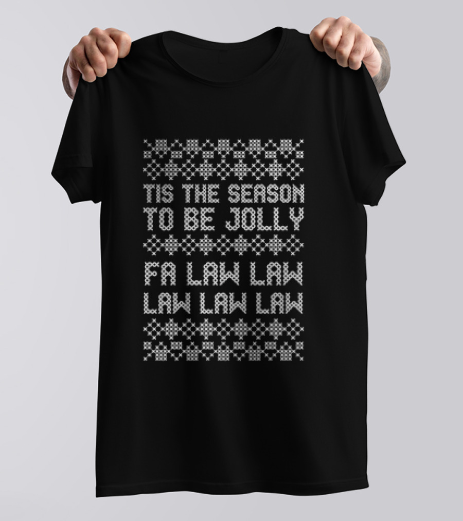 Tis The Season To Be Jolly Fa Law Law Lawyer Ugly Christmas Holiday T-Shirt
