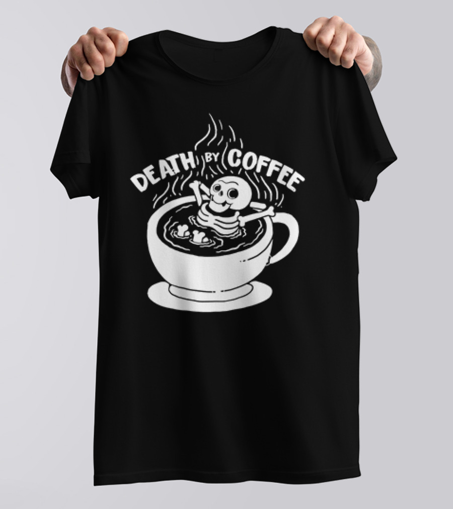 Death By Coffee Skeleton Relaxing In A Cup T-Shirt
